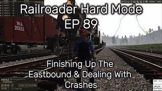 Railroader Hard Mode Playthrough EP 89 Finishing Up The Eastbound amp Dealing With PC Crashes [upl. by Voorhis]