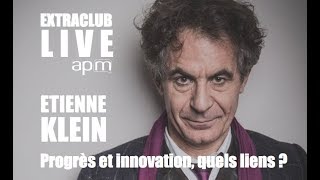 Progrès et innovation avec Etienne Klein  Extraclublive [upl. by Omsare902]