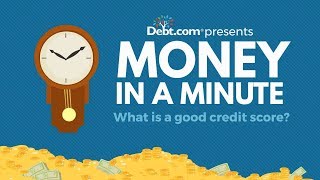 What Is A Good Credit Score  Debtcom [upl. by Aguste810]