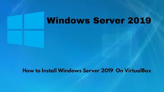 How to install Windows Server 2019 on VirtualBox [upl. by Figueroa826]