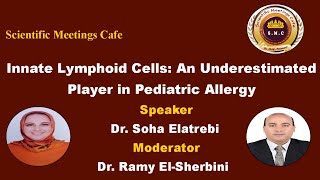 Immune Lymphoid Cells An Underestimated Player in Pediatric Allergy by Dr Soha Elatreby [upl. by Afirahs]