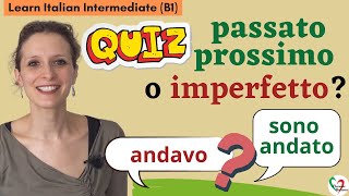 11 Learn Italian Intermediate B1 Quiz Passato prossimo o imperfetto [upl. by Enirehtahc]