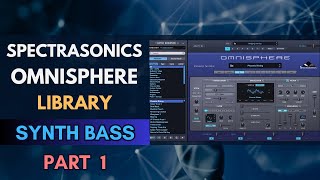 Spectrasonics Omnisphere Presets Library  Synth Bass  PART 1 No Talking [upl. by Bernadine]