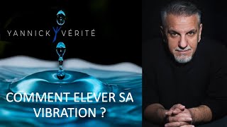 Comment élever sa vibration nouvelle version [upl. by Vano]