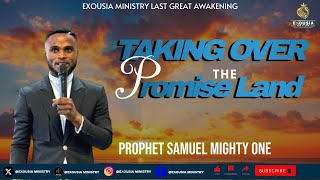 Taking Over The Promise Land  Prophet Samuel Mighty One [upl. by Cinomod]