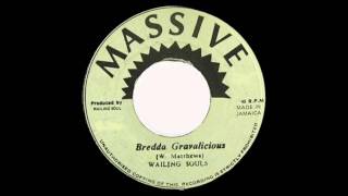 7 Wailing Souls  Bredda Gravalicious amp dub [upl. by Yreved673]