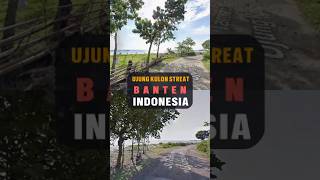 Coastal Transformation Ujung Kulon Street’s Journey from Shores to Streets ujungkulon indonesia [upl. by Uttasta]