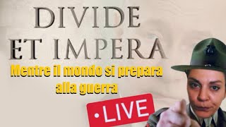 DIVIDE ET IMPERAlitigare tra di noi mentre il mondo si prepara alla guerra [upl. by Possing]