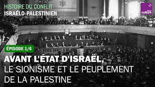 Avant lÉtat dIsraël le sionisme et le peuplement de la Palestine 14  Le Cours de lhistoire [upl. by Udele811]