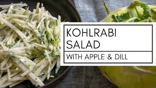 Easy Kohlrabi Salad With Apple And Dill  How To Make Dinner [upl. by Enilra]