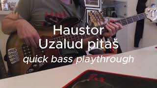 Haustor  Uzalud pitaš quick bass playthrough [upl. by Sy]