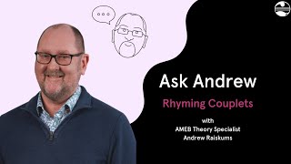 AMEBs Ask Andrew  Rhyming Couplets [upl. by Lenz229]