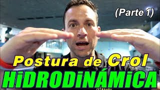 Como Nadar Crol correctamente Posición hidrodinámica del cuerpo 🐟 parte 1 [upl. by Htebarual]