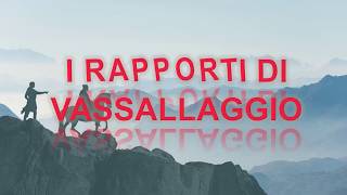 I rapporti di vassallaggio [upl. by Walcoff54]