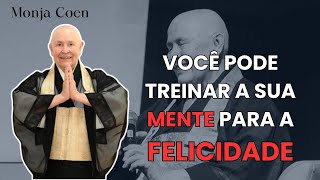 Monja Coen VOCÊ PODE TREINAR A SUA MENTE PARA A FELICIDADE zen [upl. by Selmore229]