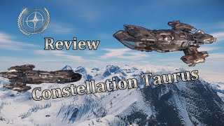 Star Citizen  Simple Review Constellation Taurus [upl. by Linc808]