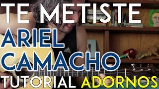 Te Metiste  Ariel Camacho  Tutorial  ADORNOS  COMPLETO  Como tocar en Guitarra [upl. by Chisholm]