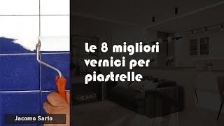 Le 8 migliori vernici per piastrelle [upl. by Brodsky]