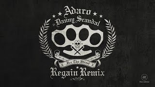 Adaro ft Danny Scandal  For the Street Regain Remix A2REC096 [upl. by Atteuqahc]