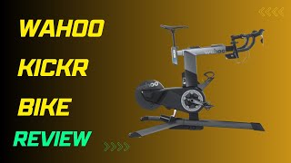 Wahoo Kickr Bike The Ultimate Indoor Cycling Experience  Review [upl. by Luhe]