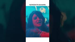 Sai Pallavi vs Samantha  Tamil Trending Cinema samantha saipallavi trending shorts ytshorts [upl. by Snehpets]