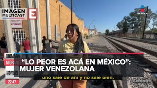 ‘En este momento preferiría estar en mi país que en México’ migrante venezolana [upl. by Roberson]