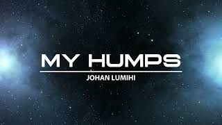 MY HUMPS  Johan Lumihi NEWREMIXXX [upl. by Aihsatan]