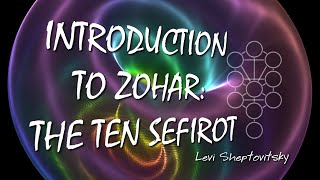 Introduction to Zohar Тhe Ten Sefirot Dr Levi Sheptovitsky [upl. by Norit262]