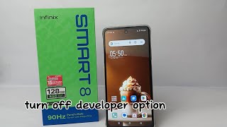 How To Turn Off Developer Option On Infinix Smart 8 [upl. by Fairfield321]