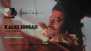 Kalki 2898 AD  Karna Theme BGM  Dolby 71  Full HD BGM  Prabhas  Nag Ashwin  4K [upl. by Monia]