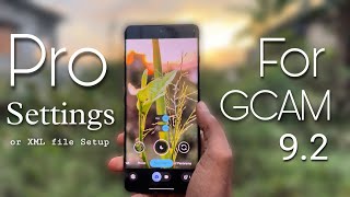 Pro Settings with XML File Setup For Your Latest GCAM 🔥  Google Camera 92 for Quality Photos [upl. by Zippel]