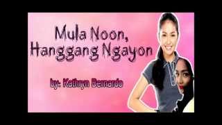 Kathryn BernardoMula Noon Hanggang Ngayon lyrics [upl. by Airdnaz]