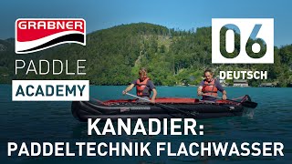 KANADIER Paddeltechnik Flachwasser Basics  Grabner Paddle Academy Folge 6 [upl. by Helbonnah]