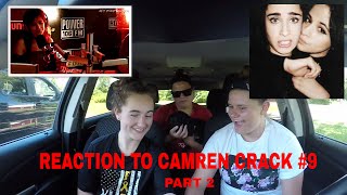 REACTION TO CAMREN CRACK 9 part 2 [upl. by Rosaleen]