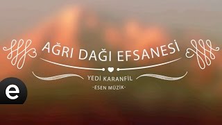 Ağrı Dağı Efsanesi Yedi Karanfil  Esen Müzik [upl. by Karlin]