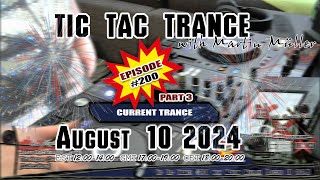 Tic Tac Trance 200 with Martin Mueller  Part 3 Current Trance August 10 2024 [upl. by Joscelin]