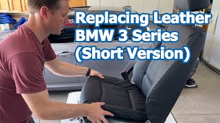 Replacing Leather in BMW 3 Series Short Version [upl. by Amorette]