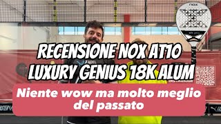 Nox AT10 Luxury Genius 18k Alum review ItaEng subs Molto meglio del passato Nuovo sistema voti [upl. by Thevenot]