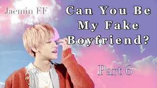 NCT Jaemin FF  Can You Be My Fake Boyfriend  part 6 [upl. by Liana576]