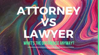 Attorney vs Lawyer whats the difference [upl. by Arrac]