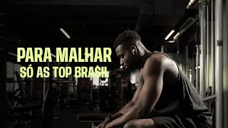 Para Malhar  Playlist Só As Top Brasil [upl. by Anele]