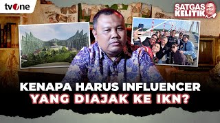 Influencer Dibayarkan Presiden ke IKN Katanya Sultan  SATGAS KELITIK 14 [upl. by Eimmis]