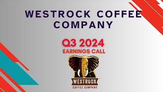 Westrock Coffee Company WEST Q3 2024 Earnings Call [upl. by Nord]