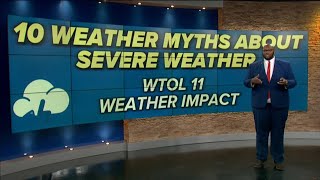 10 myths about severe weather  WTOL 11 Weather Impact [upl. by Zrike]