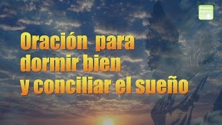 Oración para dormir bien y conciliar el sueño  ORACIONES CATÓLICAS dormir oracion [upl. by Pauiie263]