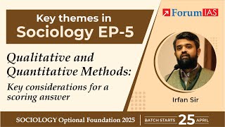 Qualitative and Quantitative Methods  Key Themes in Sociology  Episode 5  Forum IAS [upl. by Haynor]