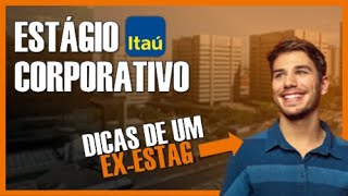 ESTÁGIO ITAÚ  Como se destacar [upl. by Nnelg]