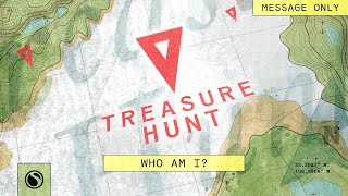 Treasure Hunt Who Am I  Message Only [upl. by Ellehcear]