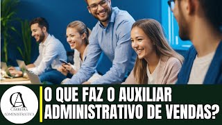 AUXILIAR ADMINISTRATIVO DE VENDAS auxiliaradministrativo [upl. by Emiolhs207]