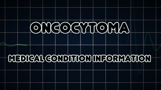 Oncocytoma Medical Condition [upl. by Sheff376]